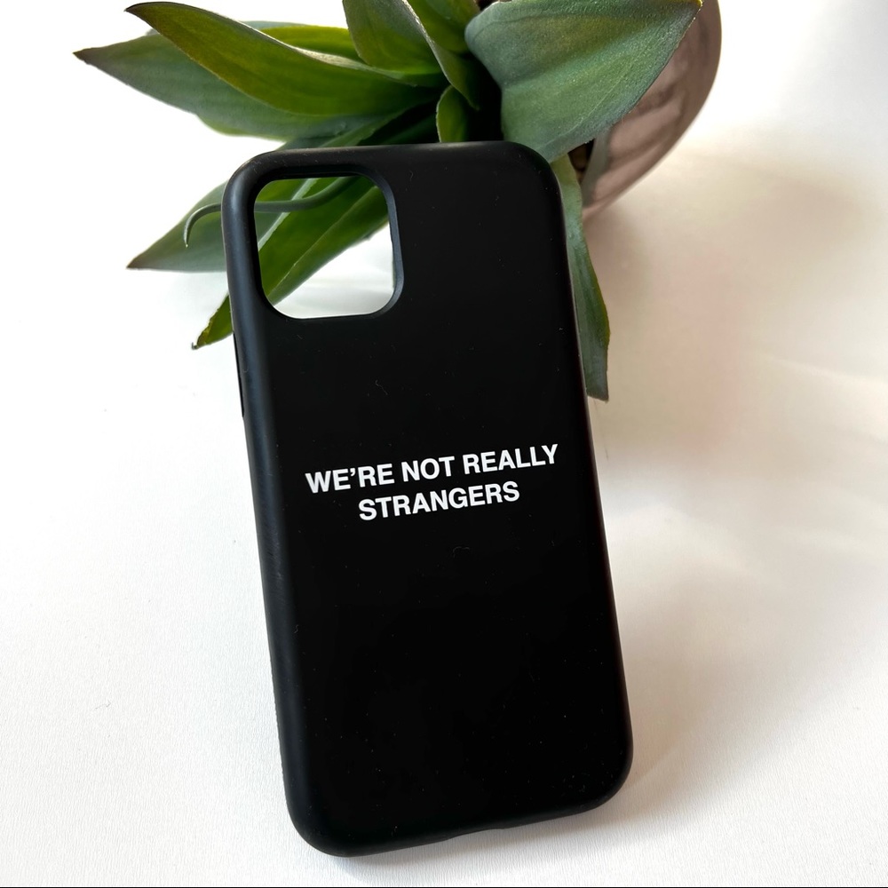 We’re Not Really Strangers iPhone 11 Pro Case